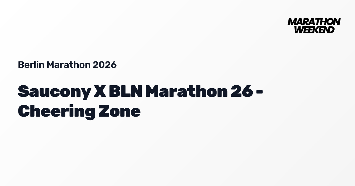 Saucony X BLN Marathon 26 - Cheering Zone | Berlin Marathon 2026