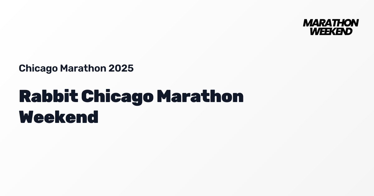 Rabbit Chicago Marathon Weekend | Chicago Marathon 2025