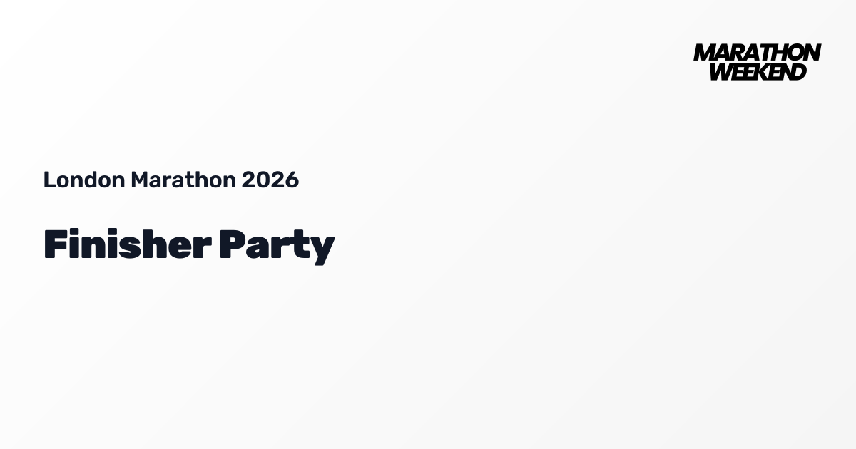 Finisher Party | London Marathon 2026