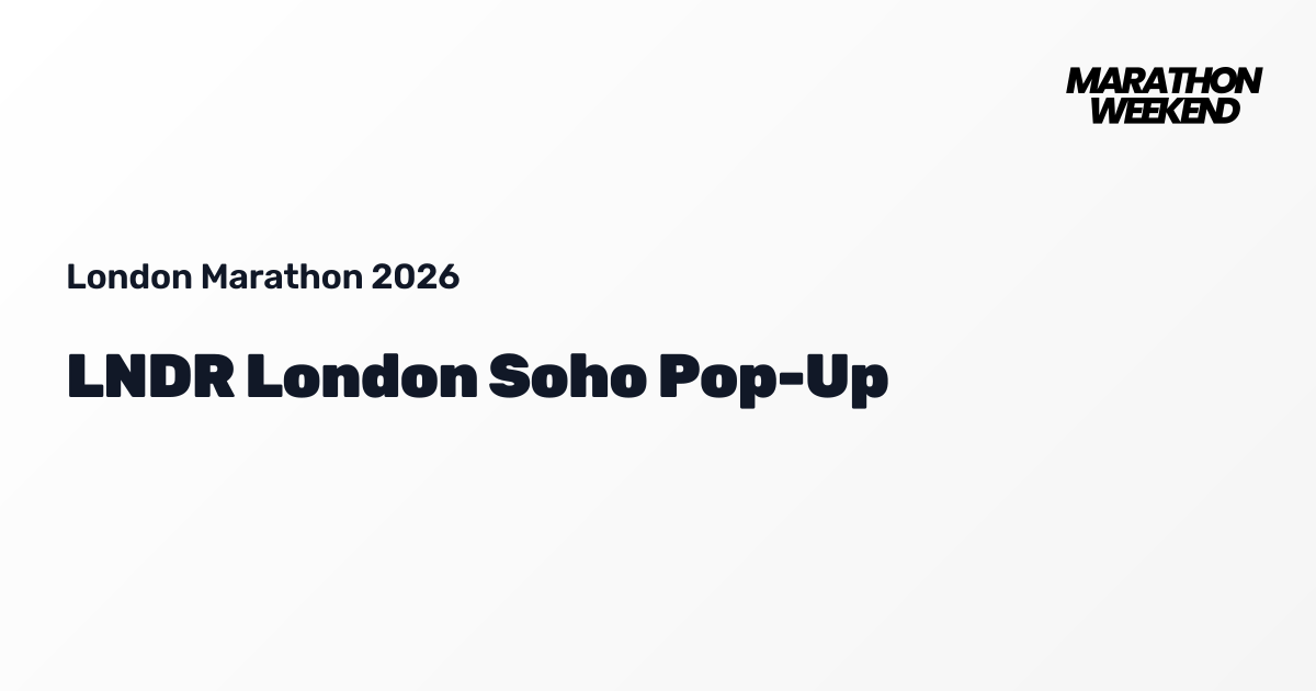 LNDR London Soho Pop-Up | London Marathon 2026