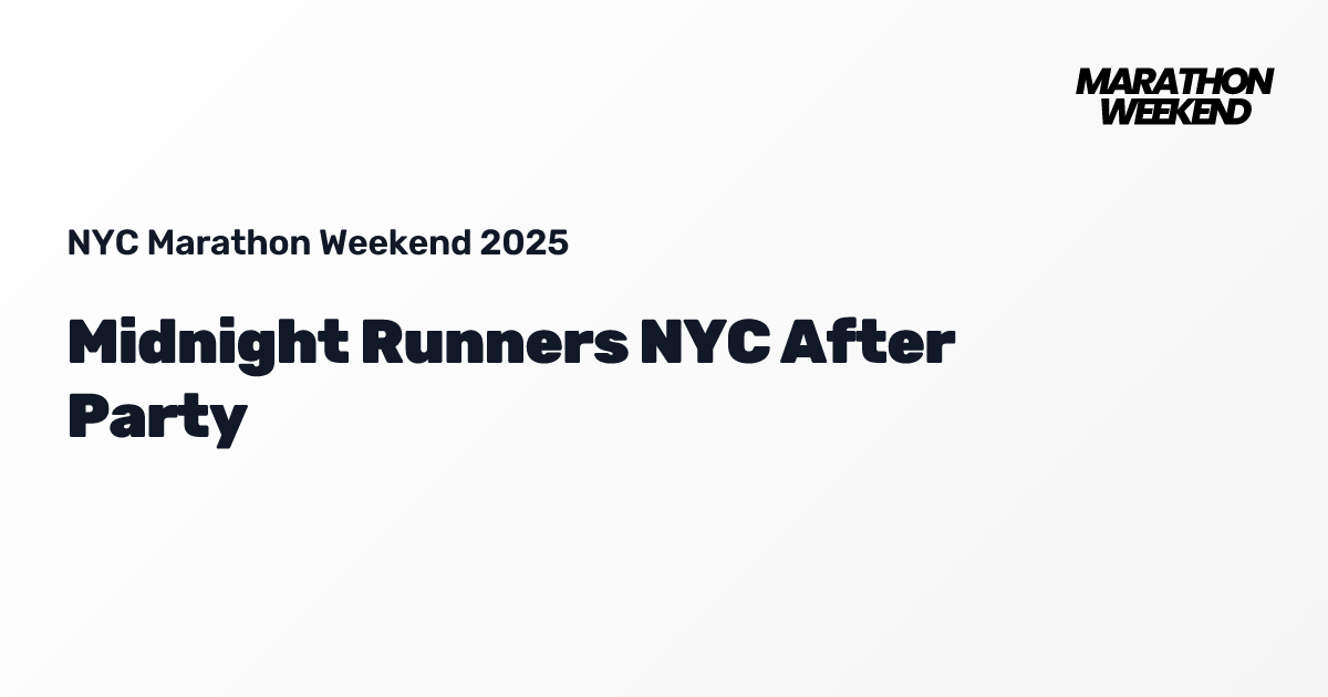 Midnight Runners NYC After Party | NYC Marathon 2025