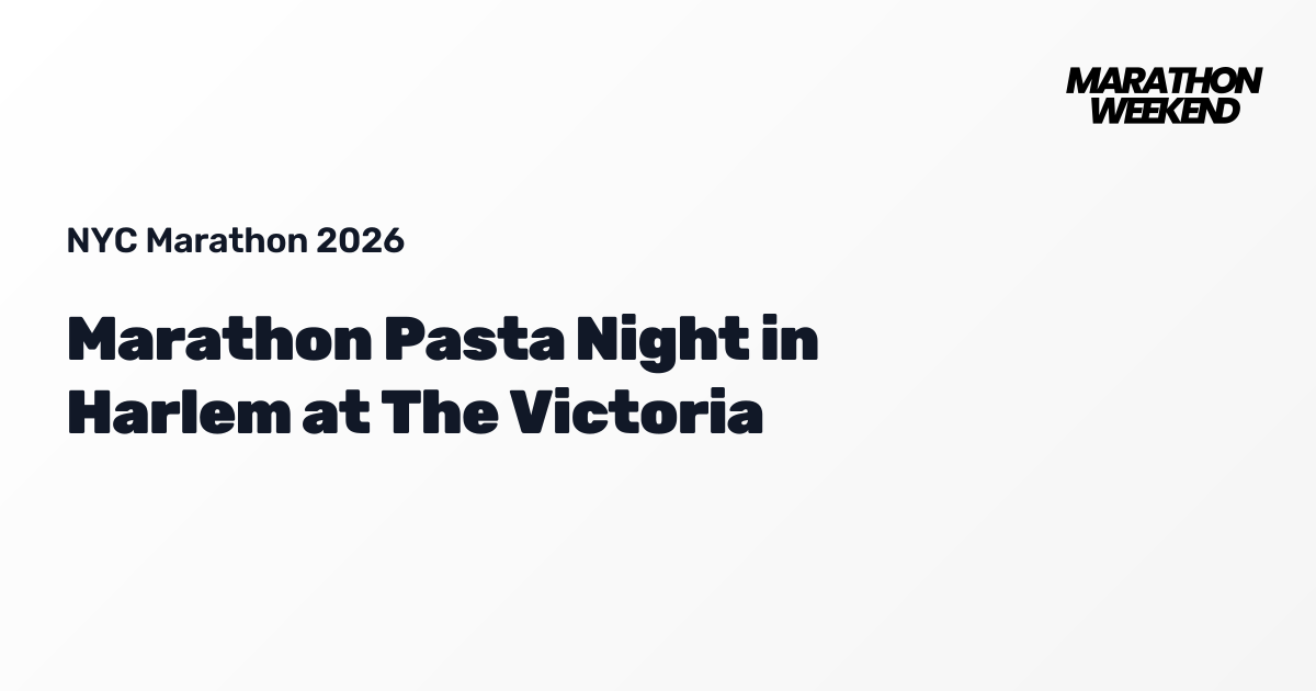 Marathon Pasta Night in Harlem at The Victoria | NYC Marathon 2026