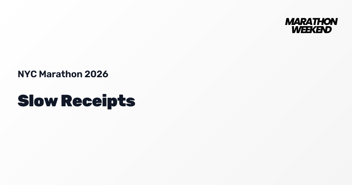 Slow Receipts | NYC Marathon 2026
