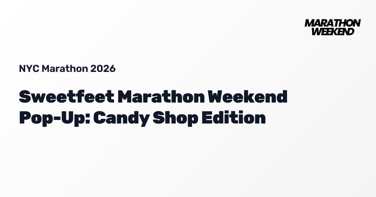 Sweetfeet Candy Shop | NYC Marathon 2026